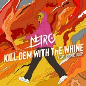 Kill Dem With The Whine (feat. Richie Loop) artwork