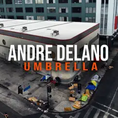 Umbrella - Single by Andre Delano album reviews, ratings, credits