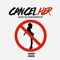 Cancel Her (feat. Project Pat, Juicy J & Ca$Hout) - King Ray lyrics