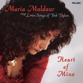 Heart Of Mine: Maria Muldaur Sings Love Songs Of Bob Dylan artwork