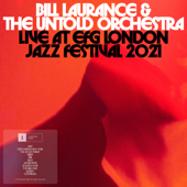 Bill Laurance & The Untold Orchestra Live at EFG London Jazz Festival 2021 (Live) - Bill Laurance