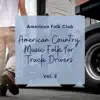 American Country Music Folk for Truck Drivers Vol. 2 album lyrics, reviews, download