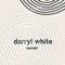 If You Wanna Get with Me - Darryl White lyrics