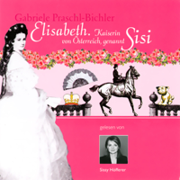 Gabriele Praschl-Bichler - Elisabeth. Kaiserin von Österreich, genannt Sisi artwork