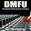 DMFU (Originally Performed by Ella Mai) [Instrumental] song lyrics