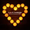 Love & Candlelight: Romantic Restaurant Music, Mellow Jazz for Dinner Party, Relaxing Café Bar Lounge album lyrics, reviews, download