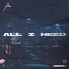 All I Need - Single (feat. Samantha Minor) - Single album lyrics, reviews, download