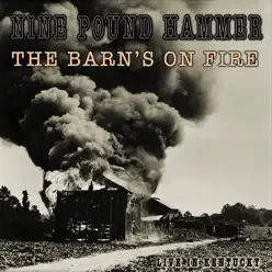 The Barn's On Fire (Live In Kentucky) - Nine Pound Hammer