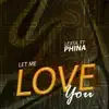 Let Me Love You (feat. Phina) - Single album lyrics, reviews, download