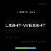 Light-Weight (feat. GIFTED. & KDotMelody) - Single album lyrics, reviews, download