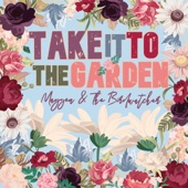 Maygen & The Birdwatcher - Take It To The Garden