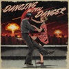 Dancing with Danger - Single, 2024