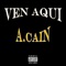 Ven Aqui - Acain lyrics