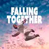 Falling Together (Glamour Hammer Remix) - Single album lyrics, reviews, download