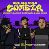 Que Sea Solo Cumbia (feat. Mak Donal & Mozthaza) - Single album lyrics, reviews, download
