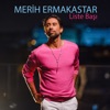 Merih Ermakastar - Liste Başı