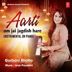 Aarti Om Jai Jagdish Hare - Instrumental On Piano - Single by Gurbani Bhatia & Arun Paudwal album reviews, ratings, credits