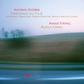 Dvořák: Symphonies 7 & 8 - マレク・シュトリンツル & ムジカ・フローレア