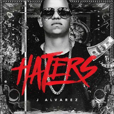 Haters - Single - J Alvarez