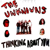 The Unknowns - Thinking About You