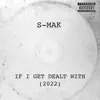 If I Get Dealt with (2022) [feat. THX BEATS] - Single album lyrics, reviews, download