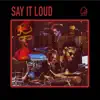 Say It Loud (feat. Ruslan Sirota) [Tiny Room Sessions] song lyrics