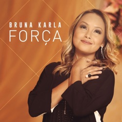 Bruna Karla - Força