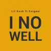 I No Well (feat. Enigma) - Single album lyrics, reviews, download