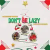 Don't Be Lazy (feat. Kayden Dennis) - Single album lyrics, reviews, download