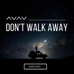 Come East - Don't Walk Away
