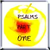 Psalms, Pt. One album lyrics, reviews, download