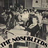 The Nosebleeds - Ain't Bin to No Music School