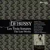 Debussy: Les Trois Sonates, The Late Works album lyrics, reviews, download