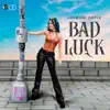 Bad Luck - Single album lyrics, reviews, download