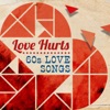 Love Hurts: 60s Love Songs