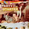 PARTY STARTER - EP album lyrics, reviews, download