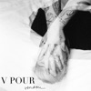 V POUR - EP