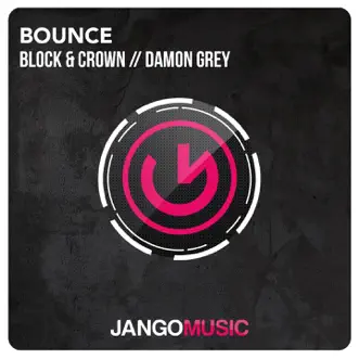 Bounce - Single by Block & Crown & Damon Grey album reviews, ratings, credits