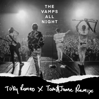 All Night (Toby Romeo x Tom & Jame Remix) - Single by The Vamps & Matoma album reviews, ratings, credits