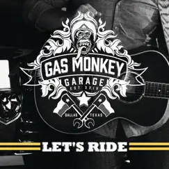 Gas Monkey Garage: Let's Ride by Various Artists album reviews, ratings, credits