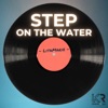 Step On the Water - Single