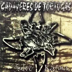 Salvo Karma - Cadaveres De Tortugas