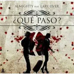Que Paso (feat. Lary Over) - Single - Almighty