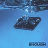 Enough (Acoustic) - Single