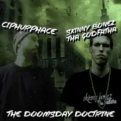 The Doomsday Doctrine - Single by Ciphurphace & Skinny Bonez Tha Godfatha album reviews, ratings, credits