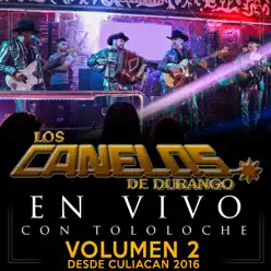 En Vivo Con Tololoche 2016, Vol. 2 - Los Canelos de Durango En Vivo Con Tololoche 2016, Vol. 2 - Los Canelos de Durango