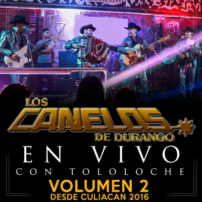 En Vivo Con Tololoche 2016, Vol. 2 - Los Canelos de Durango