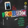 Problem - Single (feat. Zach Hood) - Single album lyrics, reviews, download