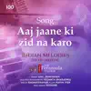 Aaj Jaane Ki Zid Na Karo (Live) [feat. Raghavsimhan, Kishore Kumar & Navin Iyer] - Single album lyrics, reviews, download