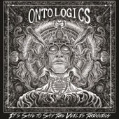 Ontologics - It's Safe to Say the Veil Is Thinning